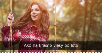 Ako na krásne vlasy po lete