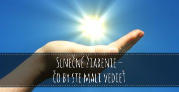 Slnečné žiarenie - čo by ste mali vedieť