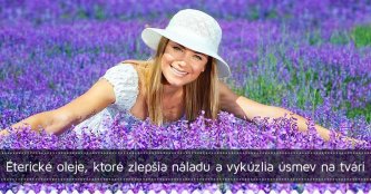Éterické oleje, ktoré zlepšia náladu a vykúzlia úsmev na tvári Éterické oleje, ktoré zlepšia náladu a vykúzlia úsmev na tvári