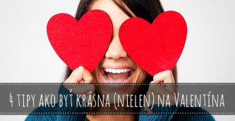 4 tipy ako byť krásna (nielen) na Valentína