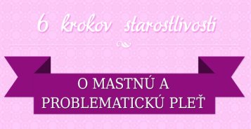 6 krokov starostlivosti o mastnú a problematickú pleť [Infografika]
