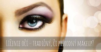 Líčenie očí – tradičný, či prírodný makeup?