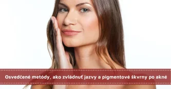 Osvedčené metódy, ako zvládnuť jazvy a pigmentové škvrny po akné