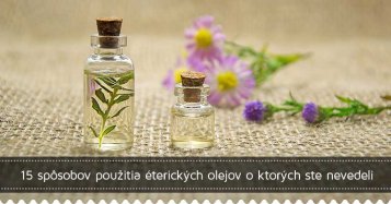 15 spôsobov použitia éterických olejov o ktorých ste nevedeli