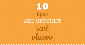 10 tipov, ako urýchliť rast vlasov