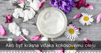 Ako byť krásna vďaka kokosovému oleju Ako byť krásna vďaka kokosovému oleju