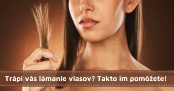 Trápi vás lámanie vlasov? Takto im pomôžete!