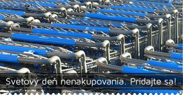 Svetový deň nenakupovania. Pridajte sa!