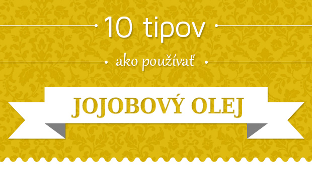 10 tipov ako používať jojobový olej